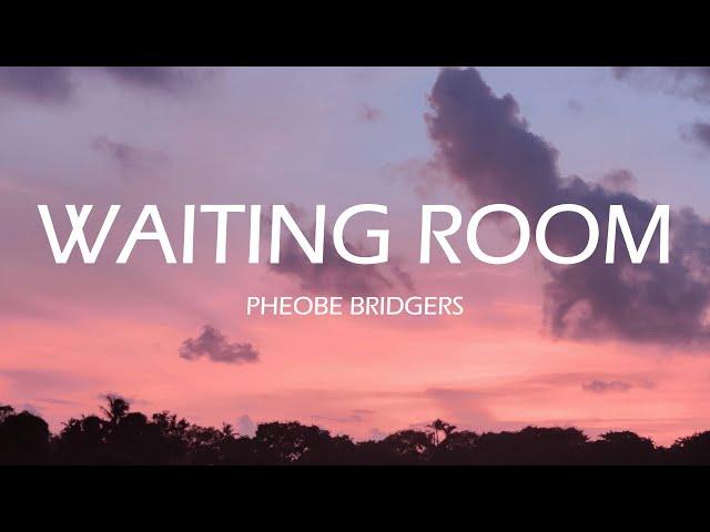 Phoebe Bridgers - Waiting Room (LYRICS)