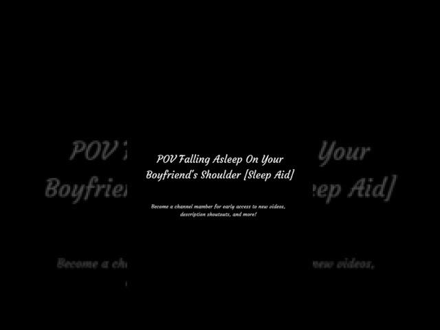 POV Falling Asleep On Your Boyfriend's Shoulder [Sleep Aid] ASMR #m4a #sleepaid #boyfriendasmr