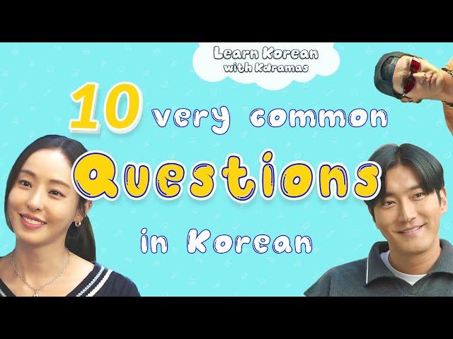 10 of the Most Common Everyday Questions in Korean - Learn Korean with your favorite Kdramas!