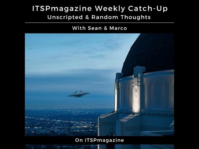 ITSPmagazine Podcast Network Live Weekly Catch-Up | February 3, 2024 | Sean Martin introduces the...