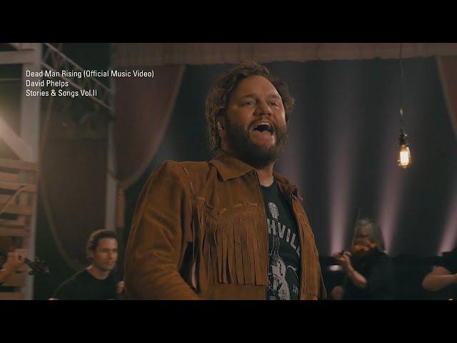 David Phelps - Dead Man Rising (Official Music Video) from Stories & Songs Vol.II