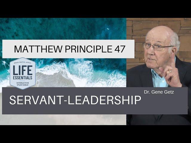 Matthew Principle 47: Servant-Leadership