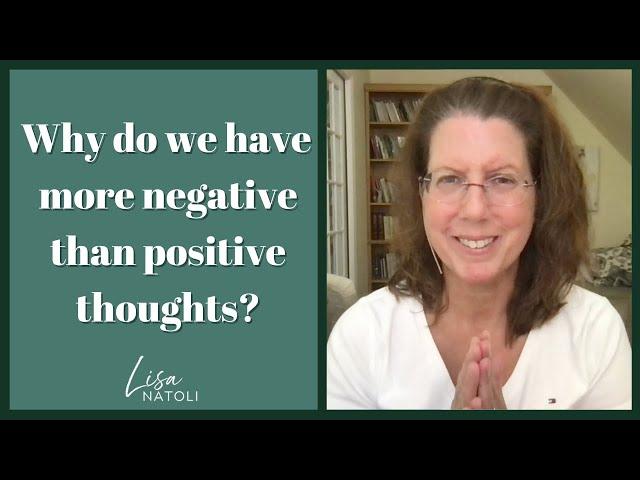 Why do we have more negative thoughts than positive thoughts?