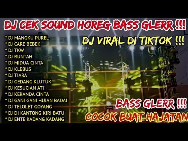 DJ HOREG MANGKU PUREL - CARE BEBEK - TKW - DJ CEK SOUND HOREG GLERR FULL ALBUM - DJ HOREG FULL ALBUM