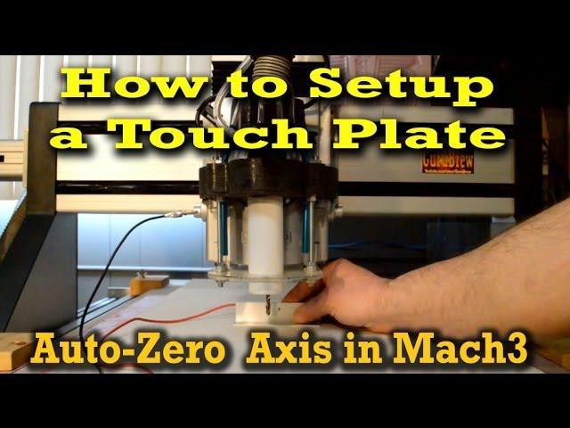 How to Setup a Touch Plate to Auto-Zero Z-Axis in Mach3