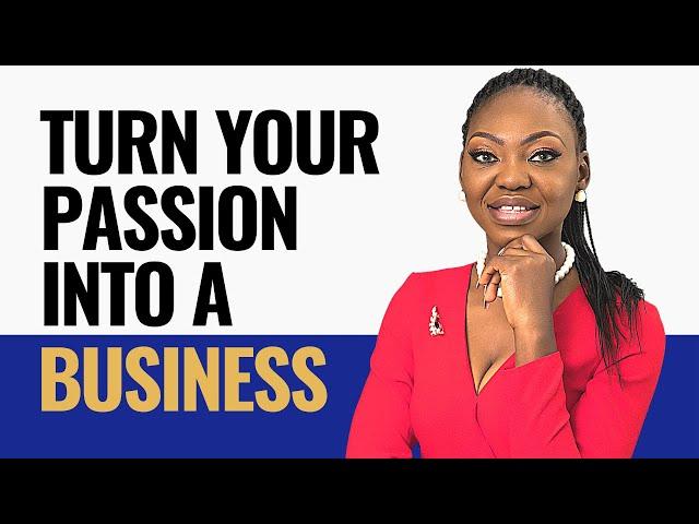 How To Turn Your Passion Into A Successful Business (5 Steps Explained) | Monetizing Your Passion