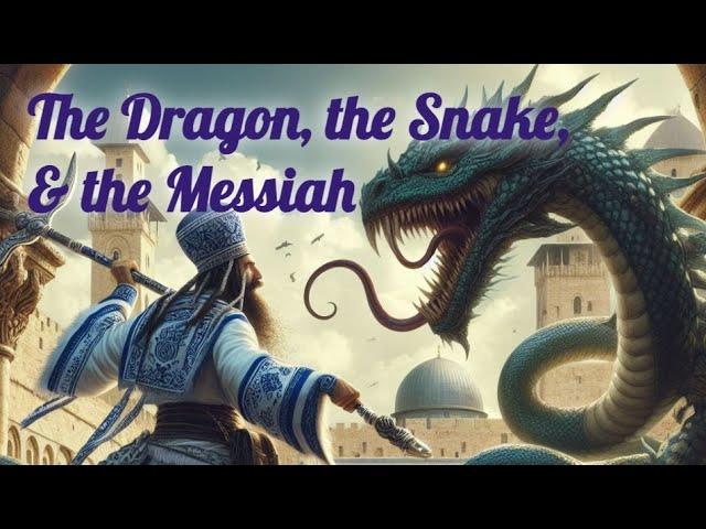 The Dragon, the Snake & the Messiah