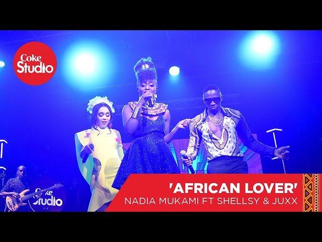 Nadia Mukami, Shellsy Baronet & Juma Jux: African Lover - Coke Studio Africa Big Break