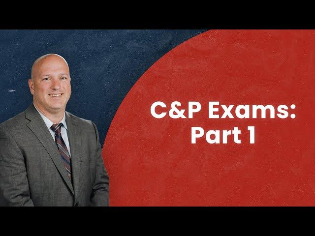 VA Compensation and Pension Exams | Part 1