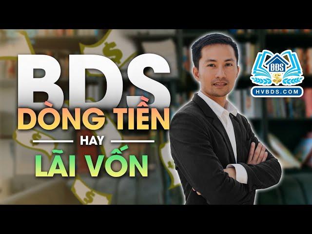 DÒNG TIỀN hay LÃI VỐN | HVBDS