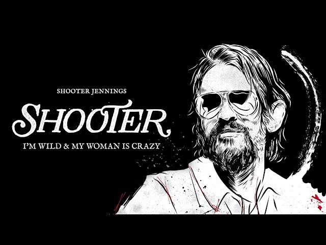 Shooter Jennings - I'm Wild & My Woman Is Crazy (Official Audio)