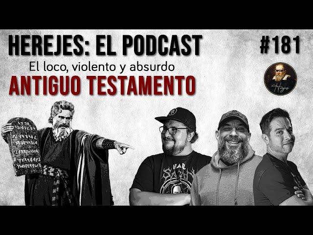 Herejes E181 El loco, violento y absurdo Antiguo Testamento