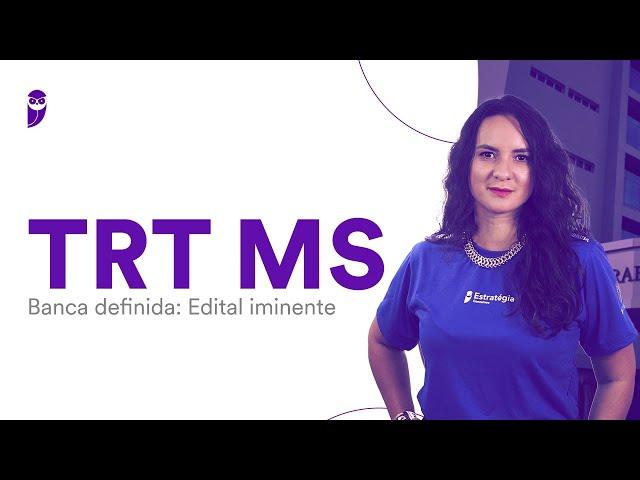 Concurso TRT MS - Banca definida: Edital iminente