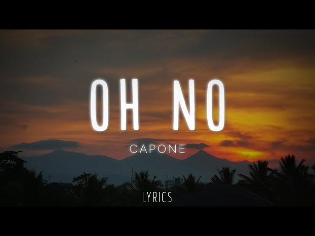 Capone - Oh No (Lyrics/Letra) "oh no oh no oh no no no song"