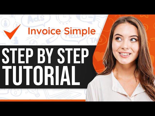 How To Use Invoice Simple 2024 (Step-By-Step)