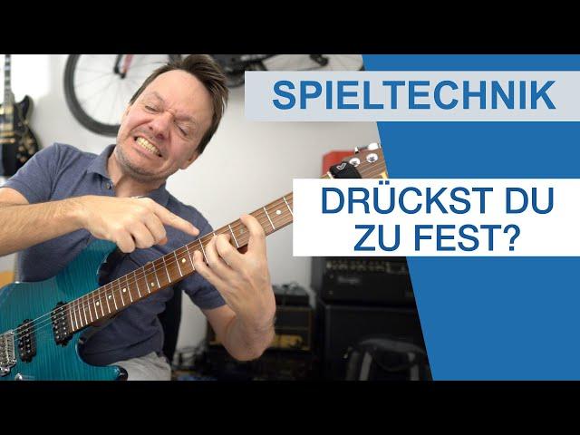 Häufige Fehler beim Gitarre spielen: Drückst Du zu fest?