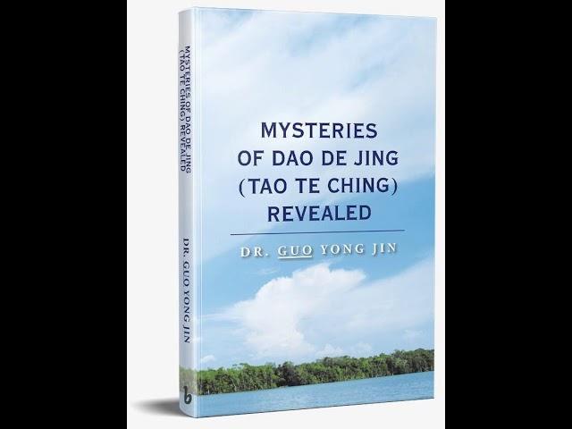 46/81 Mysteries of Dao De Jing Revealed by Dr. Guo Yong Jin- Chapter 46