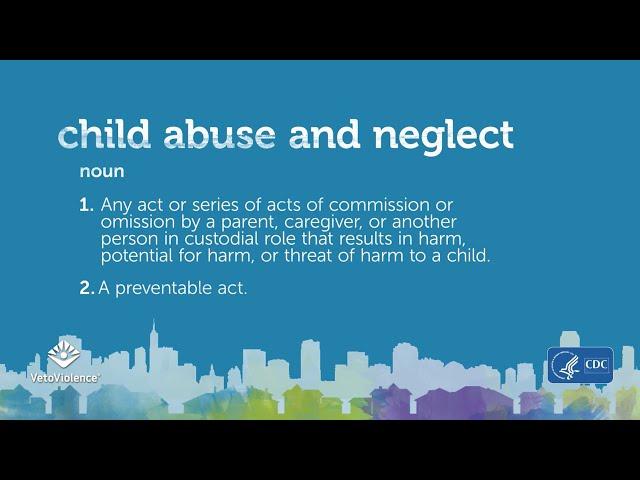 What are child abuse and neglect?