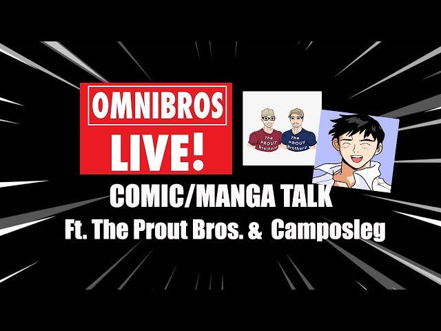 Comic & Manga Talk feat. guests The Prout Bros. and Camposleg