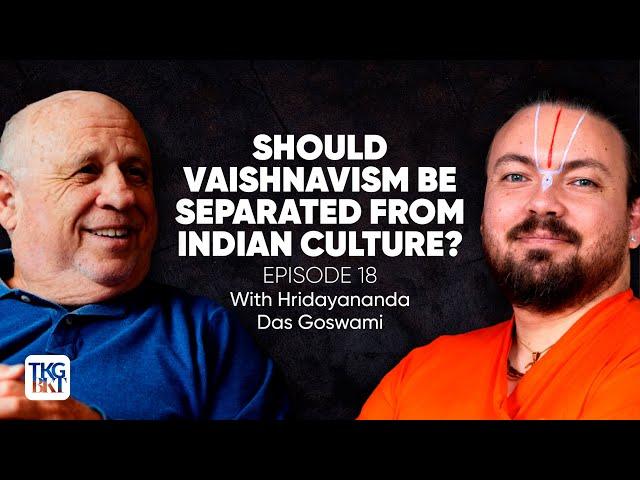 Presenting Vaishnavism in the West with Hridayananda Das Goswami | Thinking Bhakti Podcast EP18