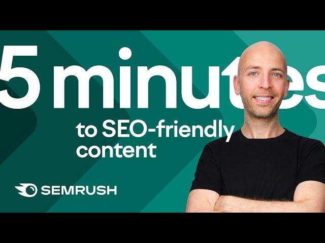 How to Make Your Content SEO-Friendly in 5 MINUTES