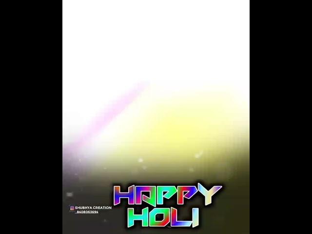 happy holi special editing...stets..shubhya creation 