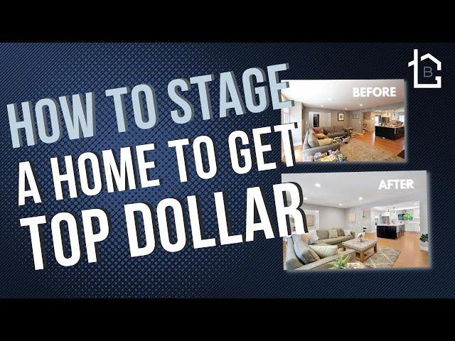 Staging a Home to Sell for Top Dollar