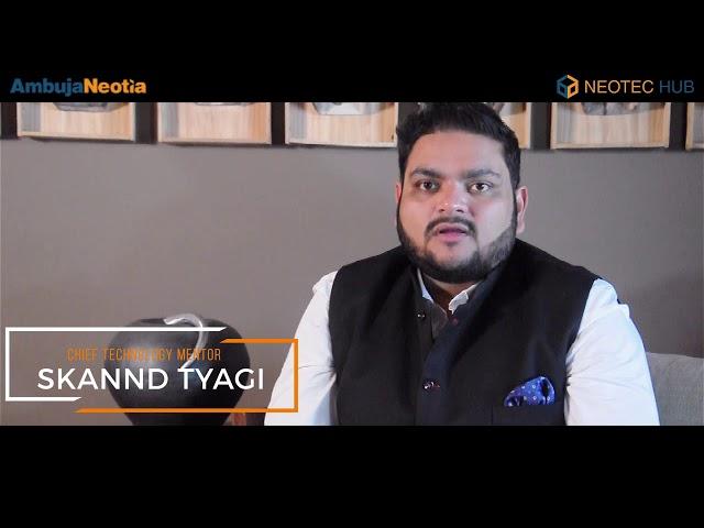 Skannd Tyagi | Current sectors in focus | Neotec Hub