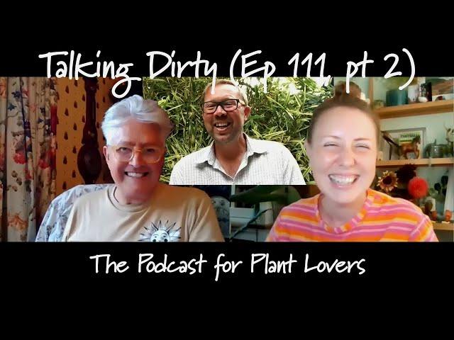 Touring the Jungle Garden at Sweetbriar with co-owner Steve Edney (Talking Dirty, Ep 111)