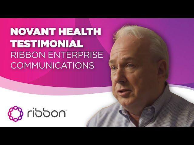 Novant Health Testimonial - Ribbon Enterprise Communications