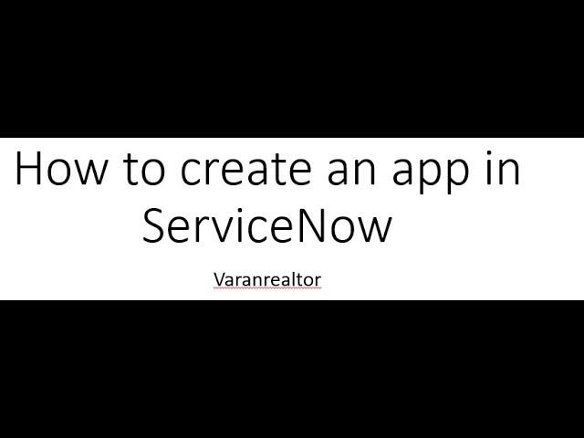 ServiceNow Create an app video 1
