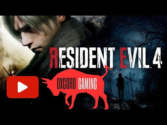 LIVE-OXCORD GAMING-RESIDENT EVIL 4 REMAKE