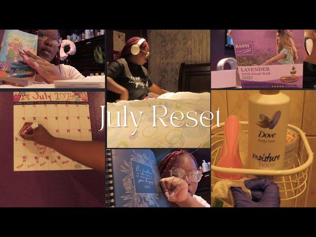 July Monthly Reset Routine | Getting My Life Together| Cleaning, Organizing, Setting Goals