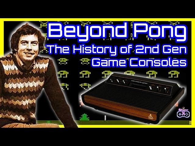 Beyond Pong: The History of 2nd Gen Video Game Consoles