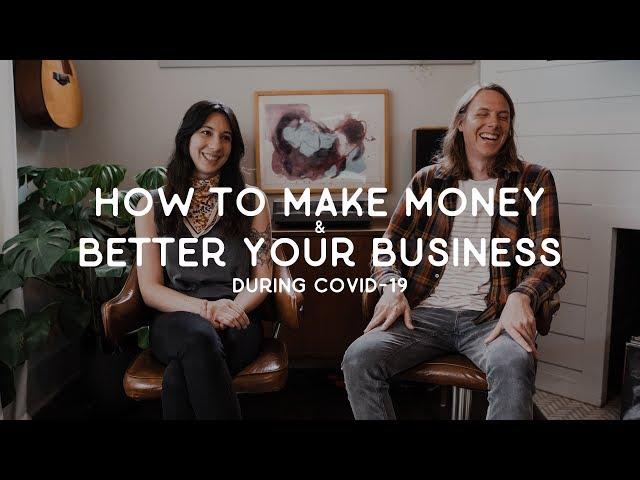 How to make money and better your business during covid-19