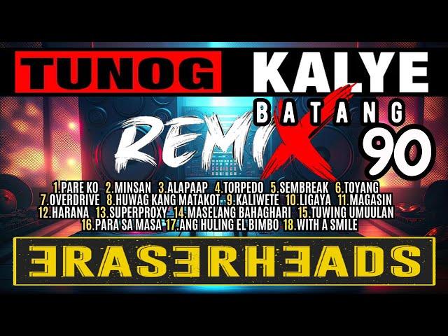 Batang 90s Tunog Kalye Ghost Mix Nonstop Remix | The Best of Eraserheads