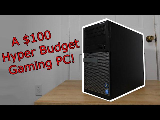 I Built A $100 Hyper Budget Gaming PC!