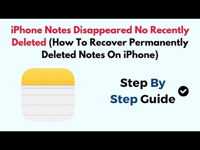 iPhone Notes Disappeared No Recently Deleted (How To Recover Permanently Deleted Notes On iPhone)