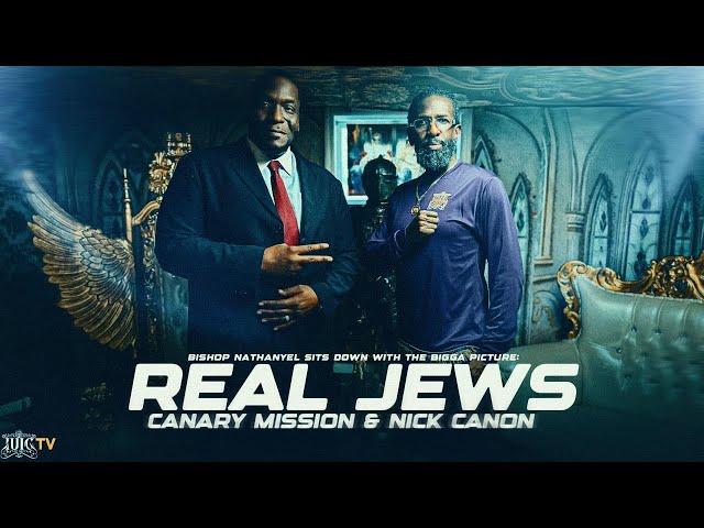 Bishop Nathanyel Sits Down With The Bigga Picture: Real Jews, Canary Mission & Nick Canon