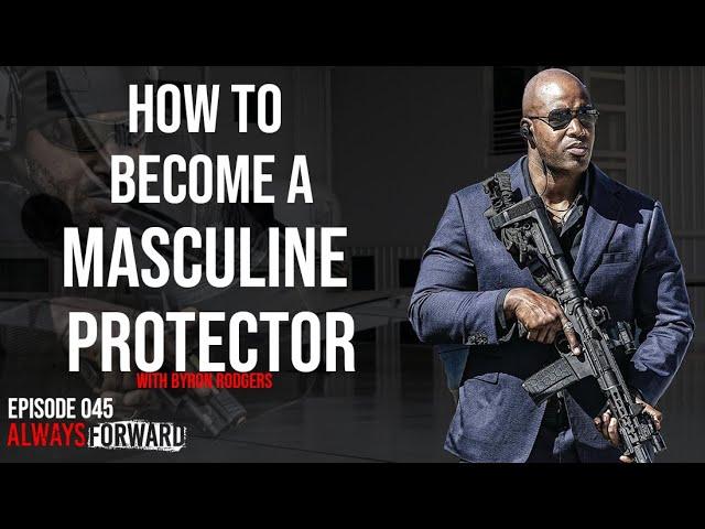 045 How To Become A Masculine Protector With Byron Rodgers| Nick Koumalatsos