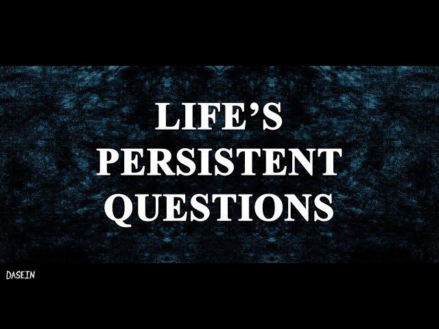 Existentialism: Life's Persistent Questions