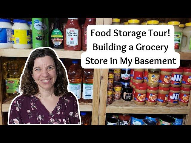 Food Storage Tour - Building a Grocery Store in My Basement - Stockpiling on a Budget