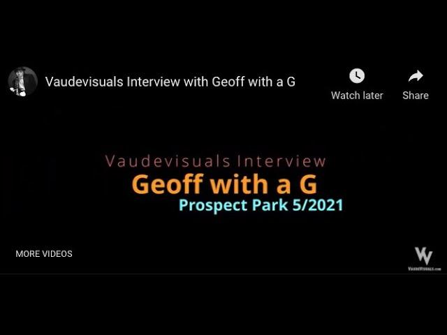 Vaudevisuals Interview with Geoff with a G