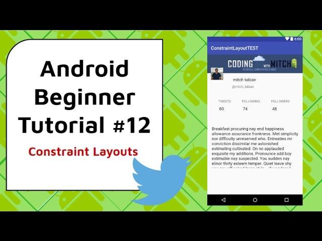 Android Beginner Tutorial #12 - Constraint Layouts [Building a Twitter Layout]