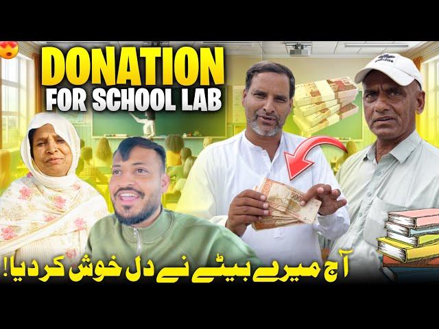 Big Donation From Idrees Azam For School Lab  Aj Mery Bety Nay Dill Hush Kar Diya ~Humare Ami Abu