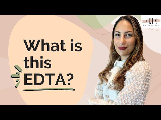 Chelating agent EDTA covered by Skin Masterclass