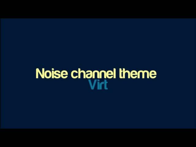 Virt - Noise channel theme