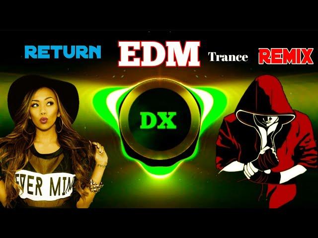 Red DX || Return EDM Trance (Bass Boosted) Dj Remix  2024