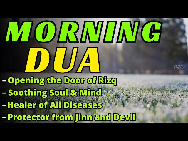 BEAUTIFUL MORNING DUA | TO GET SUCCESS AND PEACE, RIZQ, WEALTH, HAPPINESS - THE POWER OF QURAN