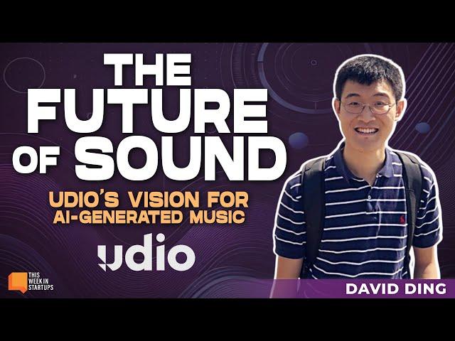 The Future of Sound: Udio’s Vision for AI-Generated Music | E2016